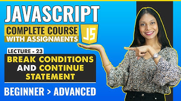 23. Break conditions and Continue Statement | Javascript tutorial for beginners