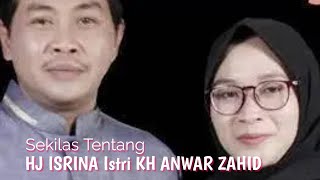 Sekilas Tentang HJ Isrina Istri KH Anwar Zahid