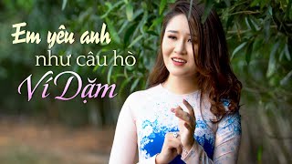Video thumbnail of "Em Yêu Anh Như Câu Hò Ví Dặm - Lê Thu Uyên"