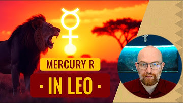 Mercury Retrograde in Leo 2025 • In defense of our personal value