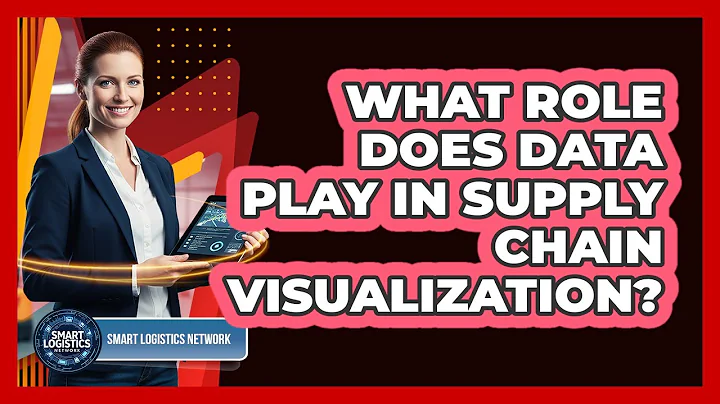 What Role Does Data Play in Supply Chain Visualization?