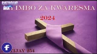NYIMBO ZA KWARESMA 2024 MIX // LENTEN NEW CATHOLIC SONGS DJ TIJAY 254