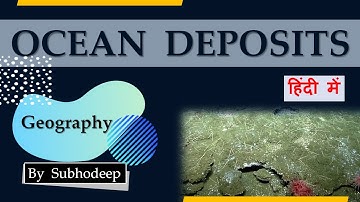 Ocean Deposits || Marine Sediments || Oceanography