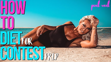 How To Diet For Contest Prep - Peak Week