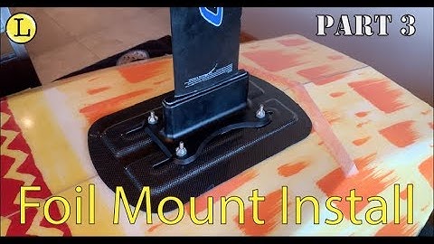 Part 3 - Installing a "Foil Mount" 3.0 Carbon adapter on a Kalama SUP