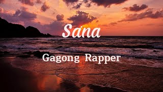 Sana - Gagong Rapper with Lyrics