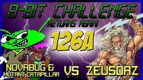 8-Bit Challenge Returns Again! #126A: Slipstream & ? (Novabug & Mutant Caterpillar Vs Zeusdaz )