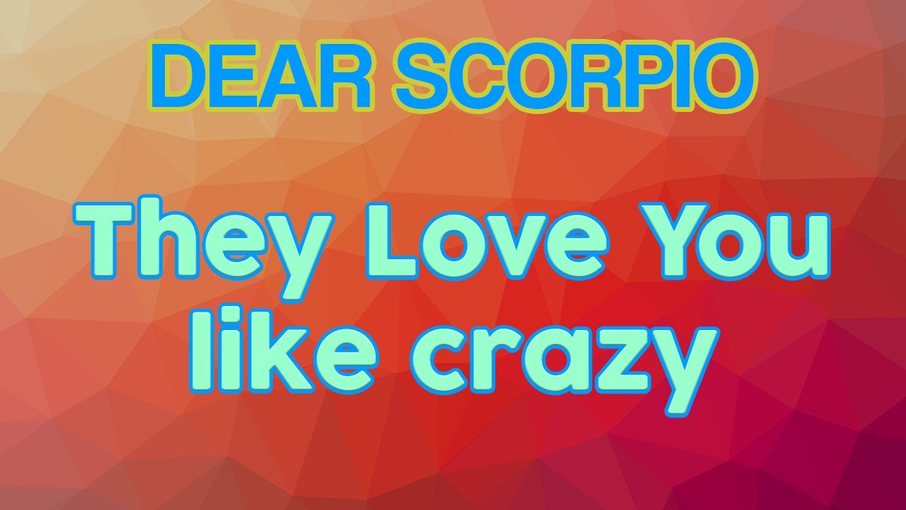 SCORPIO They Love You like crazy, July 2021 Tarot Love Reading
