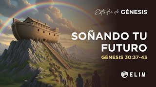 Dreaming Your Future | Genesis 30:37-43 | Bible Study