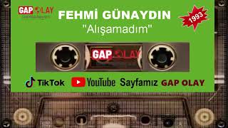 Fehmi Günaydın   Alışamadım 1993 Resimi