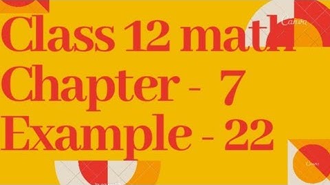 Class 12 math Chapter 7 Example 22