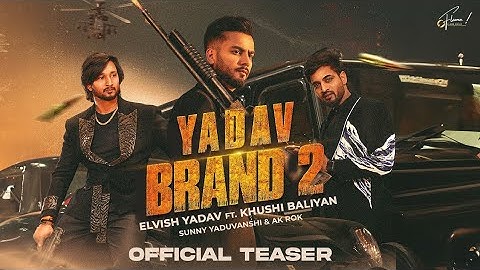 Elvish Yadav - Yadav Brand 2 (Teaser) Sunny Yaduvanshi |Ak Rok | Khushi Baliyan I Nitesh Ujoli