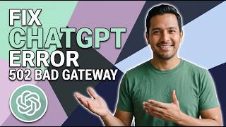 How To Fix ChatGPT Error 502 Bad Gateway (Easy Guide)