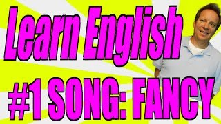 Learn English with the #1 Song: FANCY An English Lesson about Expensive Things!
