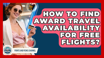 How To Find Award Travel Availability For Free Flights? - Points and Perks Channel