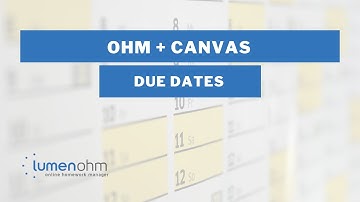 OHM Canvas - How due dates work with OHM & Canvas