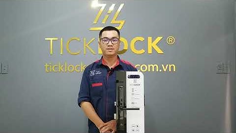 [Hướng dẫn lắp đặt] - Khóa điện tử TICKLOCK – I720 | TICKLOCK VIỆT NAM