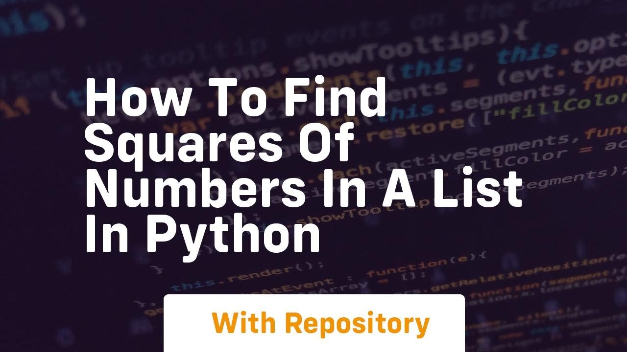 How To Find Squares Of Numbers In A List In Python YouTube how-to-find-squares-of-numbers-in-a-list-in-python-youtube