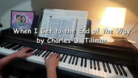 When I Get To The End Of The Way - Traditional Hymn