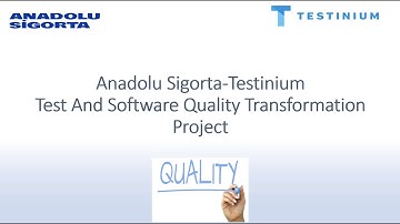 Anadolu Sigorta- Testinium Test and Software Quality Project