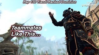 RANKED Teammates Like This Drive Me INSANE… (Rep 100 Tiandi RANKED Dominion) | For Honor