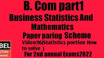 Paper preparation scheme of Business statistics and mathematics B.Com part 1 for 2nd annual 2022