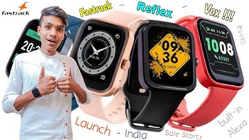 Fastrack Reflex Vox | Features & Reviews | Full Details in Hindi | Alexa Support, 100 Watch Faces