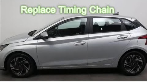 Replace Timing Chain Hyundai i20 1.0 T-GDI DCT 100hk Automat ,Petrol ,2023, I20
