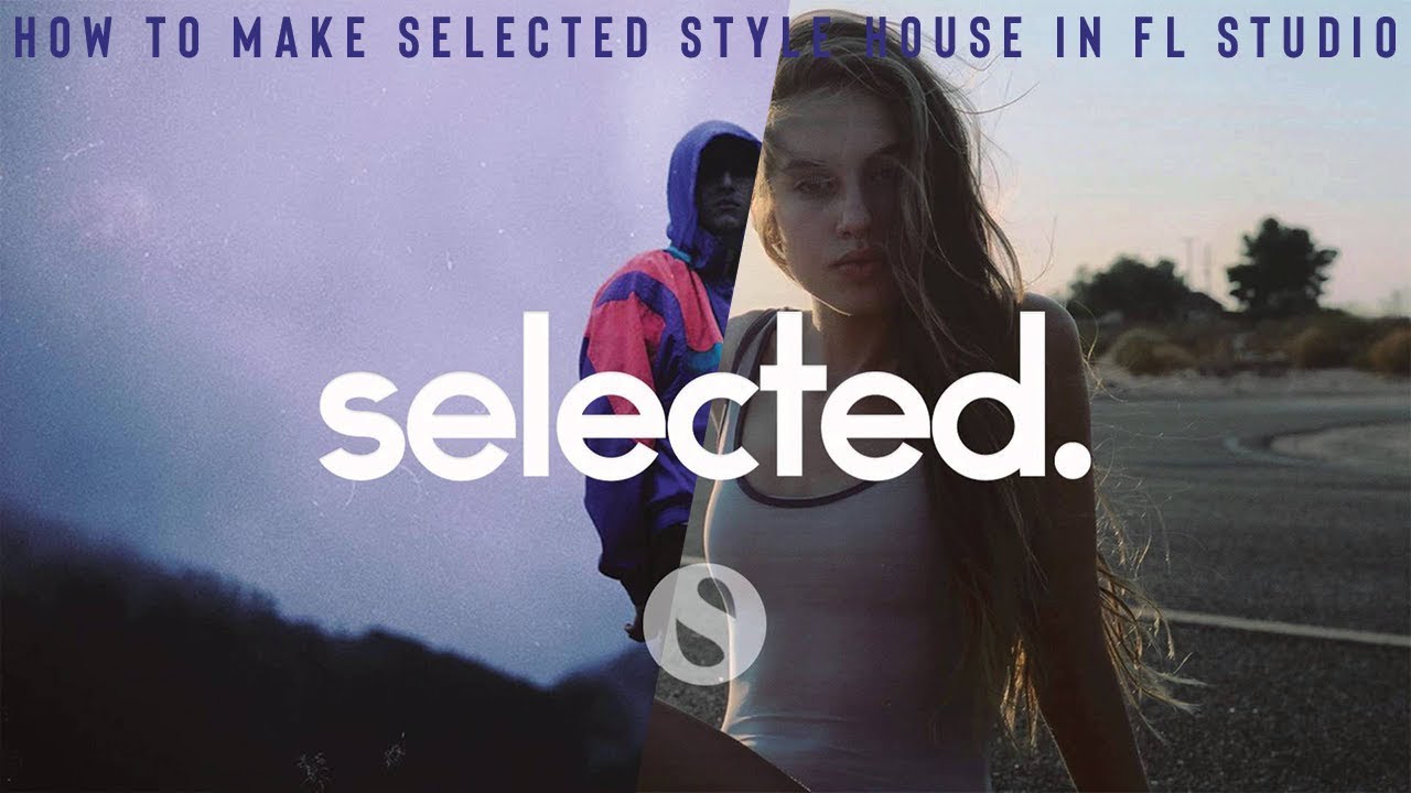 How To Make Selected Style Deep House In Fl Studio[Free Samples/FLP ...