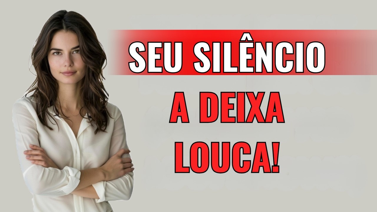 Quando você fica em silêncio, a mente dela ENLOUQUECE 😱 A psicologia feminina revelada!