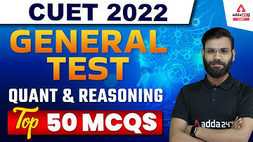 CUET 2022 General Test | Quantitative Aptitude | Reasoning | Most Important Questions