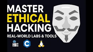 Master Ethical Hacking: Real-World Labs & Tools (Complete Course)