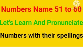 Numbers Name 51to60 / English Numbers 51to60 Pronunciation / Numbers Spellings 51to60/