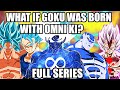 What if Goku Was Born With Omni Ki? (Full Series)