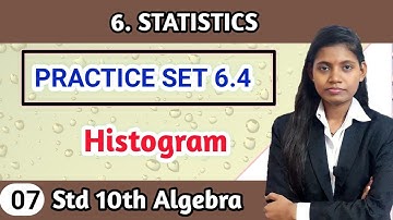 Practice set 6.4 class 10th mathematics part 1 chapter 6 statistics draw histogram lecture 7
