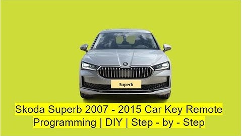 Skoda Superb 2007 - 2015 Car Key Remote Programming | DIY | Step - by - Step