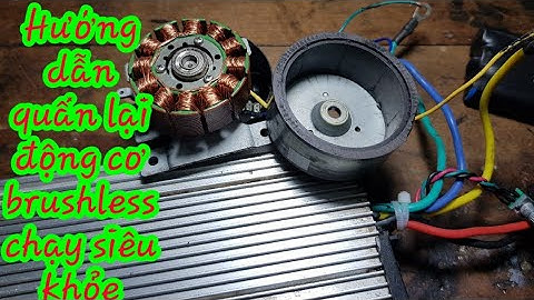 Hướng dẫn quấn lại motor brushless - fix bldc motor running 24v to 12v