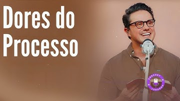 Dores do Processo  - Deive Leonardo