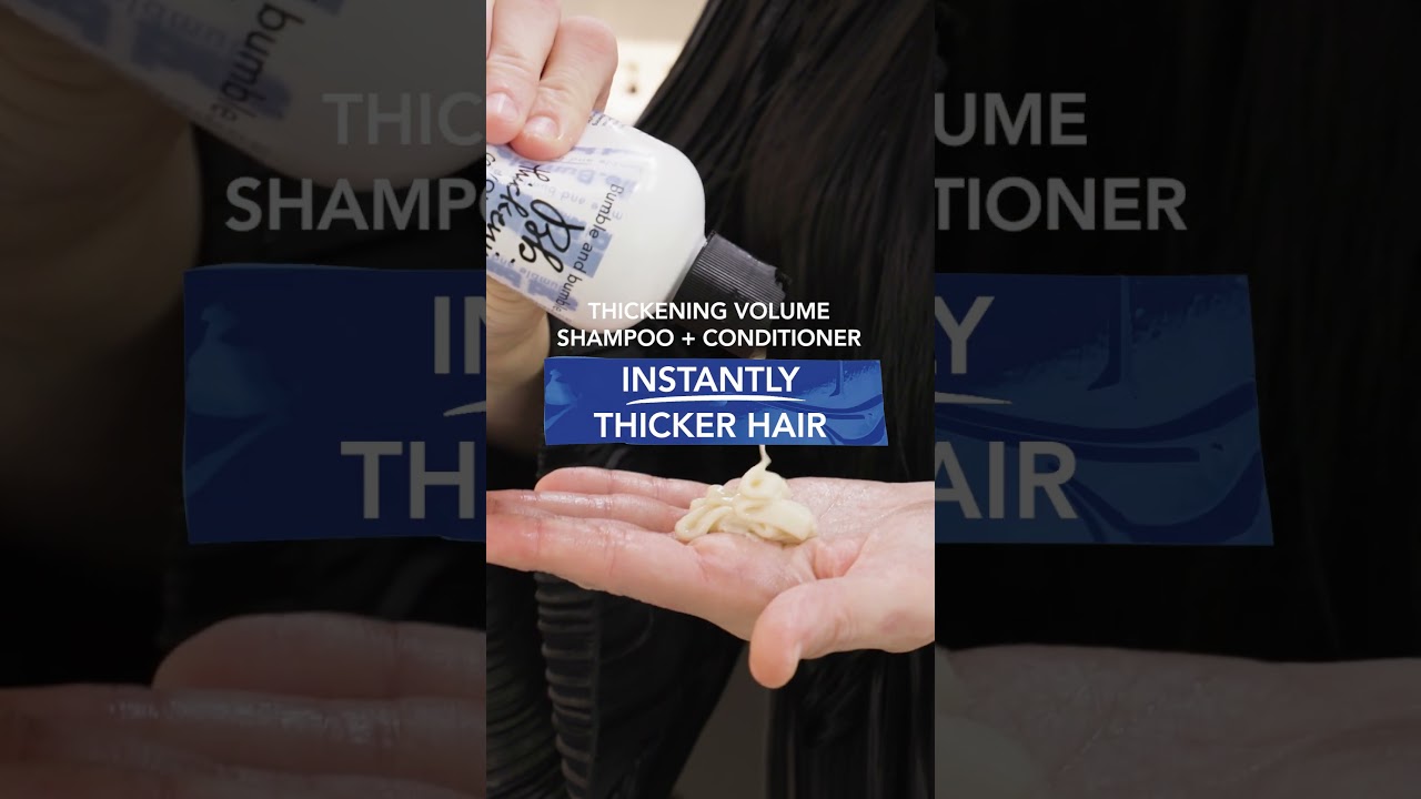 Instantly Thicker Hair with Thickening Volume Shampoo + Conditioner | Bumble and bumble.
