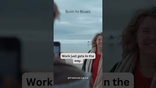 Born To Roam Embracing The Spirit Of Exploration Wanderingclub