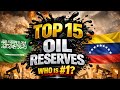 TOP 15 COUNTRIES WITH LARGEST OIL RESERVES