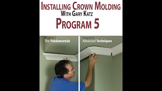 INSTALLING CROWN MOLDING: PROGRAM 5, FUNDAMENTALS, with Gary Katz by THISisCarpentry 41,328 views 1 year ago 1 hour, 41 minutes
