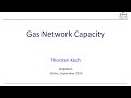 Thorsten Koch - GasLab Overview Part 2 Capacities