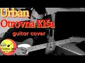 Urban &amp; 4 Otrovna Kiša -  Guitar Cover