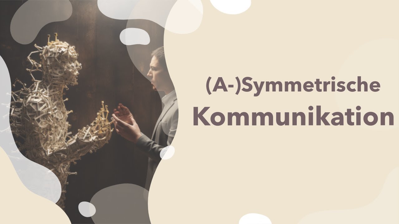 Kommunikation Ist Symmetrisch Oder Komplementär Symmetrische und Asymmetrische Kommunikation erklärt! - Definition