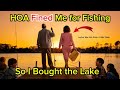 HOA Fined Me for Fishing, So I Bought the Lake and Banned the Entire Neighborhood!