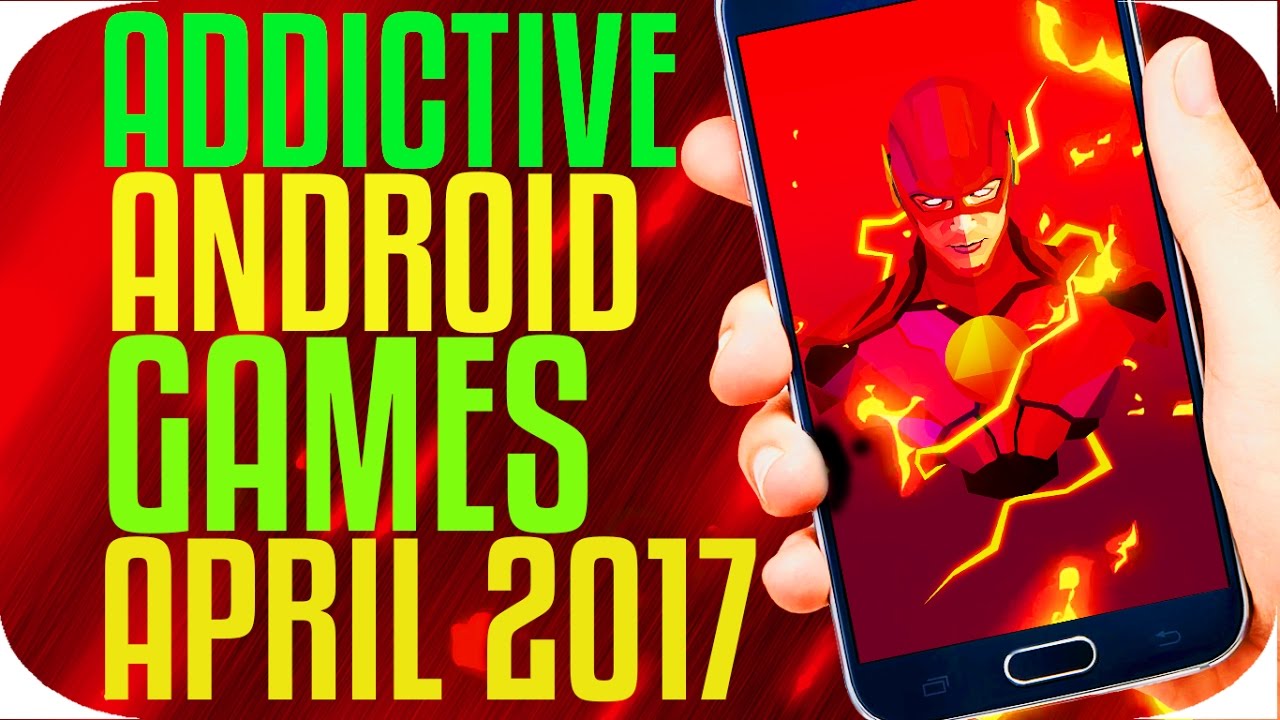 Best Addictive Android Games 2017 : (APRIL 2017) MUST TRY