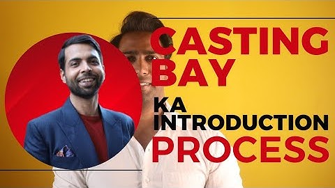 Casting Bay me Introduction Kaise Hota Hai : कास्टिंग बे कंपनी में ऑडिशन इंटरव्यू कैसे दें।