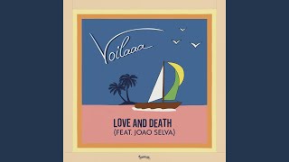 Love And Death (feat. Joao Selva) - Voilaaa