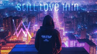 Alan Walker Style - Still Love Him || AONE  - New Song (2023)